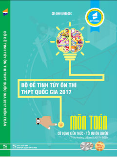 Bộ đề tinh túy ôn thi THPT Quốc gia 2017 môn Toán - Lovebook 1