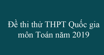 100 đề thi THPT Quốc gia môn toán (tham khảo) 1