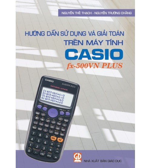 Hướng Dẫn Sử Dụng Và Giải Toán Trên Máy Tính Casio Fx-500vn Plus 1