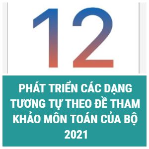 DẠNG 37 VIẾT PHƯƠNG TRÌNH MẶT CẦU CÓ TÂM VÀ ĐI QUA ĐIỂM CHO TRƯỚC - phát triển theo đề tham khảo Toán 2021 1
