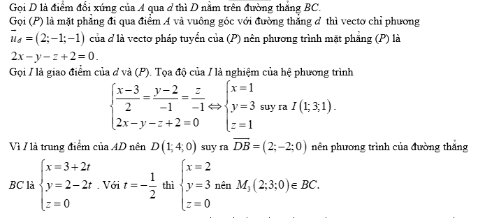 Trong không gian (Oxyz,) cho tam giác ABC có (Aleft( {1;2;2} right),Bleft( {3;2;0} right)) và đường phân giác đỉnh B là (d:frac{{x - 3}}{2} = frac{{y - 2}}{{ - 1}} = frac{z}{{ - 1}}). Điểm nào dưới đây thuộc đường thẳng BC? 1