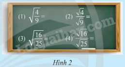 Giải bài tập Toán 9 Bài 3 (Chân trời sáng tạo): Tính chất của phép khai phương (ảnh 5)
